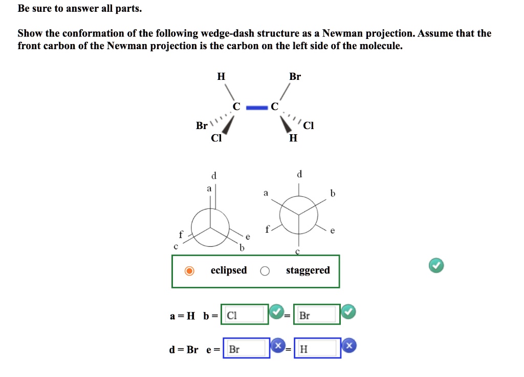 Solved Be Sure To Answer All Parts Show The Conformation Of The