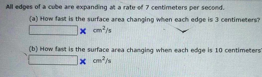 SOLVED All Edges Of A Cube Are Expanding At A Rate Of 7 Centimeters