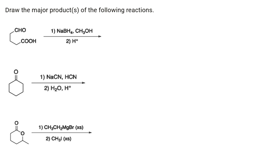 Solved Draw The Major Product S Of The Following Reactions Cho Nabh