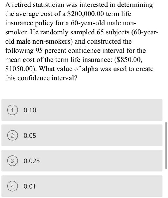 Solved A Retired Statistician Was Interested In Determining The