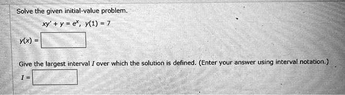 SOLVED Solve The Given Initial Value Problem XY Y Ex Y 1 7 Ylx