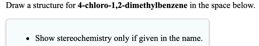 SOLVED Draw A Structure For 4 Chloro 1 2 Dimethylbenzene In The Space
