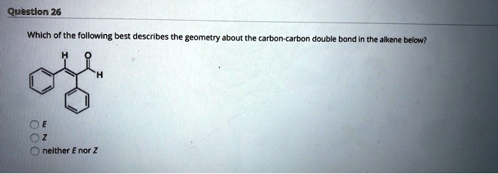 SOLVED Question 26 Which Of The Following Best Describes The Geometry