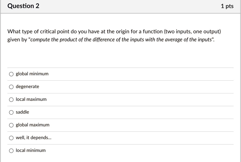 SOLVED Question 2 1 Pts What Type Of Critical Point Do You Have At The