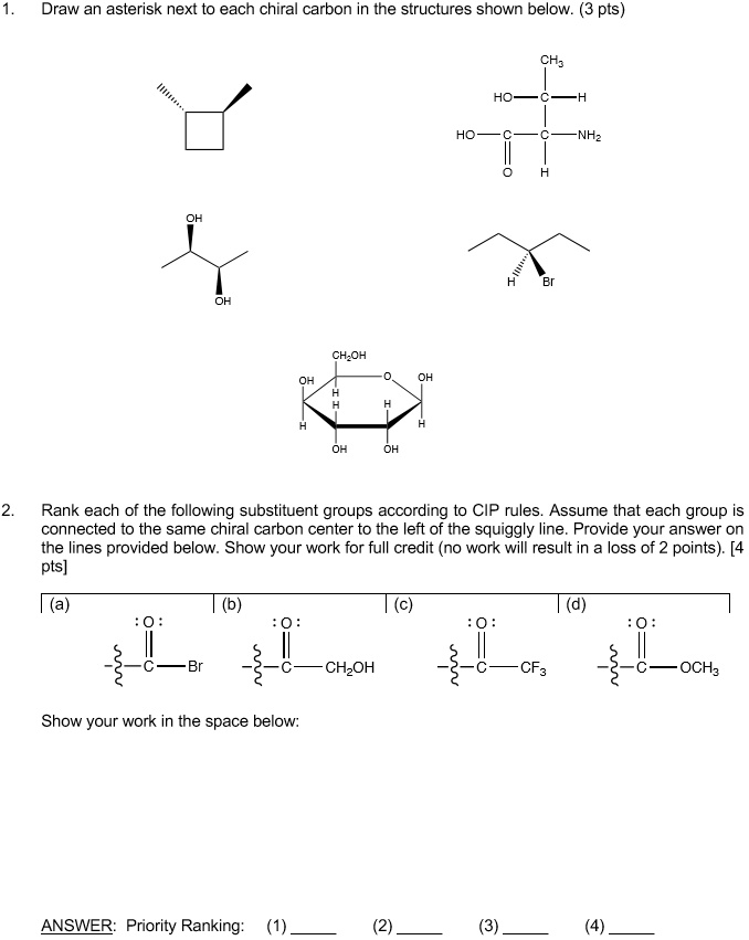 SOLVED Draw An Asterisk Next T0 Each Chiral Carbon In The Structures