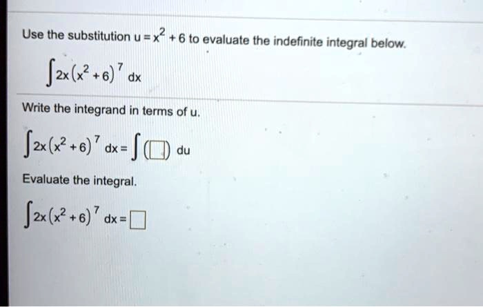 SOLVED Use The Substitution U X2 6 To Evaluate The Indefinite