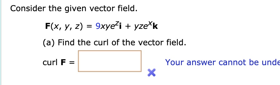 Solved Consider The Given Vector Field F X Y Xyezi Yzexk A