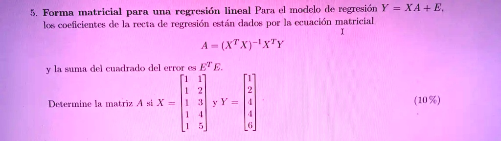 Solved Forma Matricial Para Una Regresi N Lineal Para El Modelo De