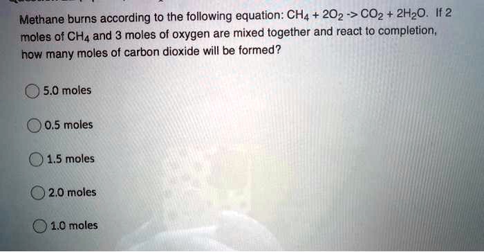 SOLVED Methane Burns According To The Following Equation CH4 202