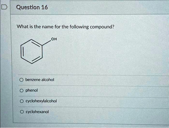 SOLVED Question 16 What Is The Name For The Following Compound OH