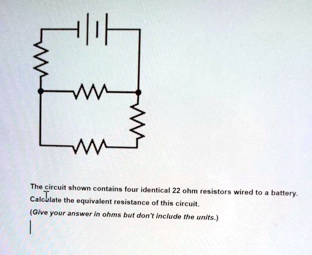 SOLVED The Circuit Shown Contains Four Identical 22 Ohm Resistors