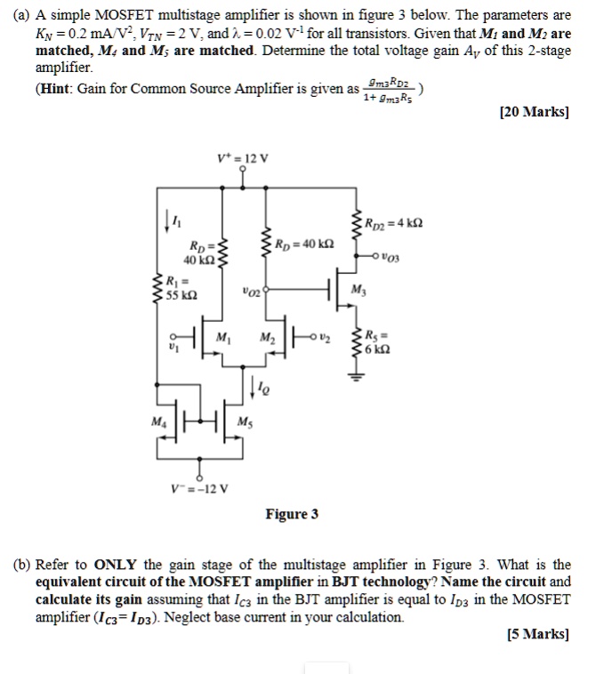 Solved A A Simple Mosfet Multistage Amplifier Is Shown In Figure