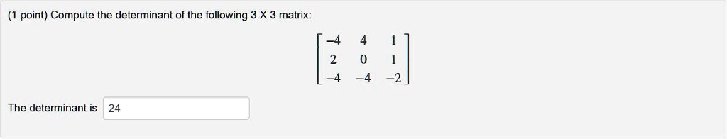 Solved Point Compute The Determinant Of The Following X Matrix