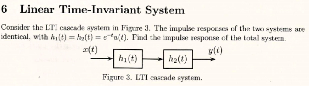 SOLVED 6 Linear Time Invariant System Consider The LTI Cascade System