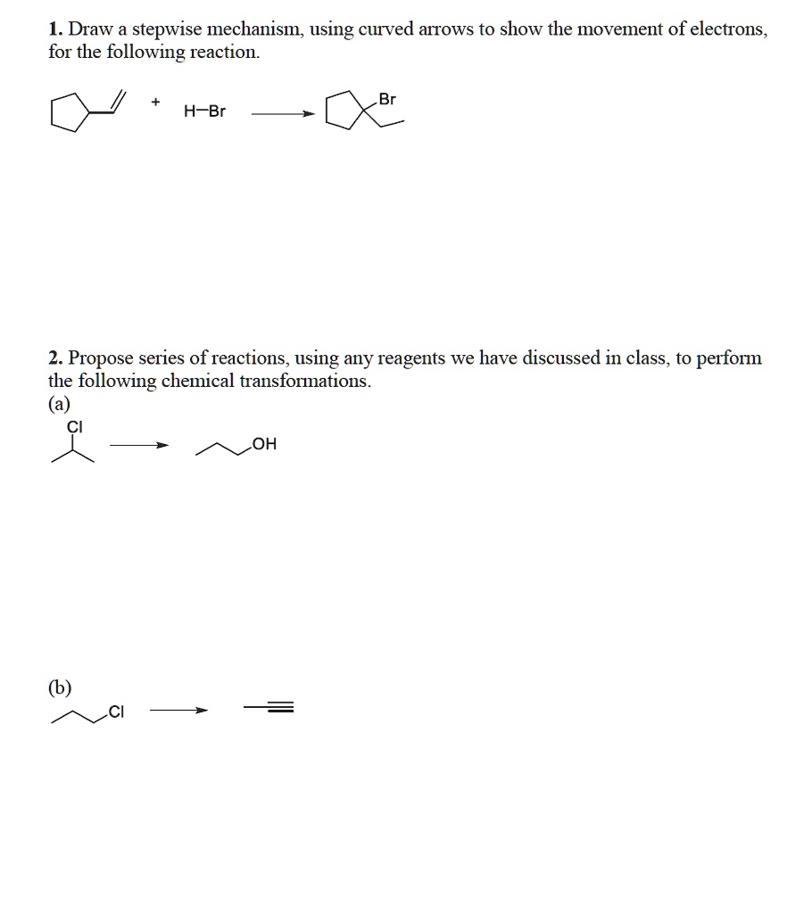 Solved Draw A Stepwise Mechanism Using Curved Arrows To Show The