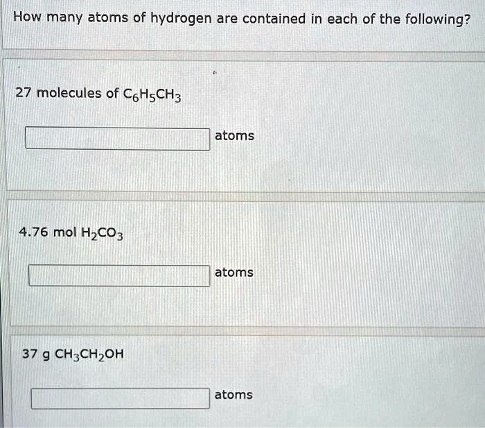 Solved How Many Atoms Of Hydrogen Are Contained In Each Of The