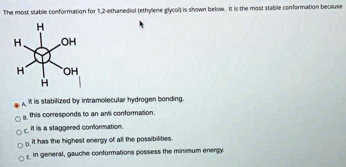 The Most Stable Conformation For 12 Ethanediol Ethylene Glycol Is Shown