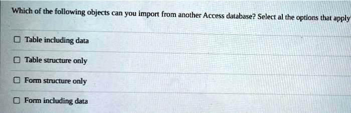 Which Of The Following Objects Can You Import From Another Access