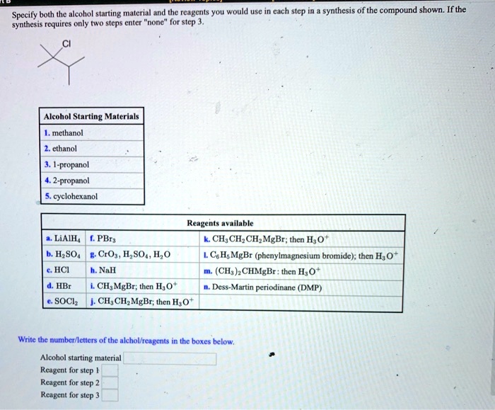 Solved Specify Both The Alcohol Starting Material And The Reagents You