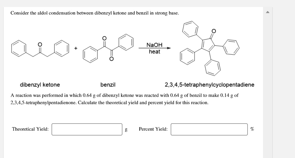 SOLVED Consider The Aldol Condensation Between Dibenzyl Ketone And