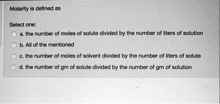 Solved Molarity Is Defined As The Number Of Moles Of Solute Divided By