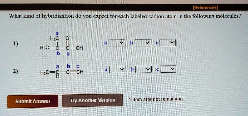 SOLVED What Kind Of Hybridization Do You Expect For Each Labeled