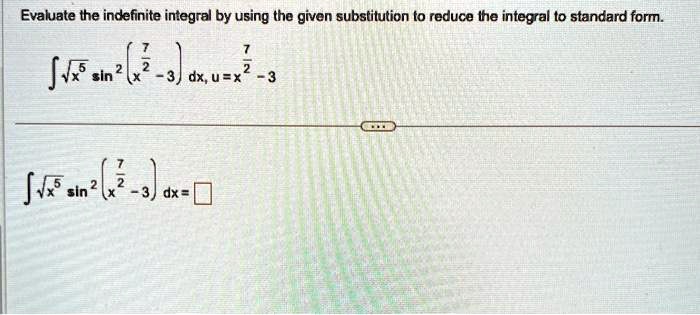 SOLVED Show Each Step Solve Using The Substitution Given Evaluate The