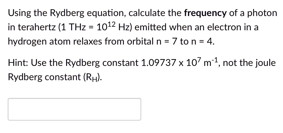 SOLVED Using The Rydberg Equation Calculate The Frequency Of A Photon