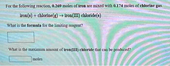 Solved For The Following Reaction Moles Of Iron Are Mixed With