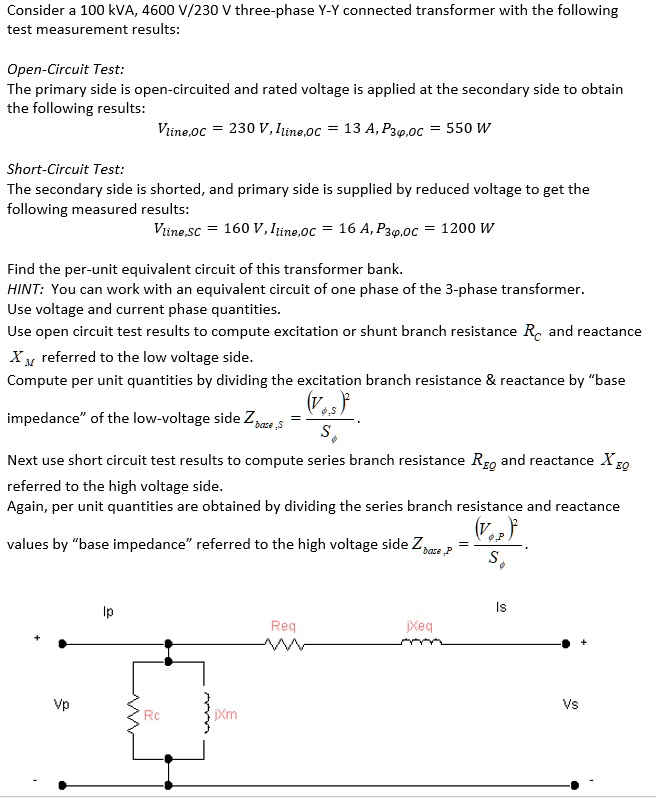 SOLVED Consider A 100 KVA 4600 V 230 V Three Phase Y Y Connected