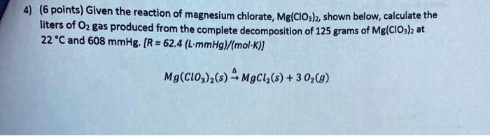 SOLVED 6 Points Given The Reaction Of Magnesium Chlorate MglClOsh