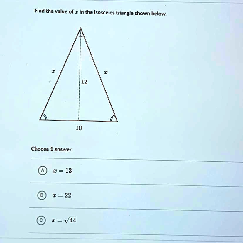 Find The Value Of X In The Isosceles Triangle Shown Below Find The