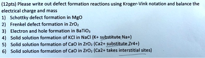 Solved Please Write Out Defect Formation Reactions Using Kroger Vink