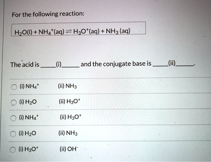 Solved For The Following Reaction Hzo Nhat Aq Haot Aq Nh Aq