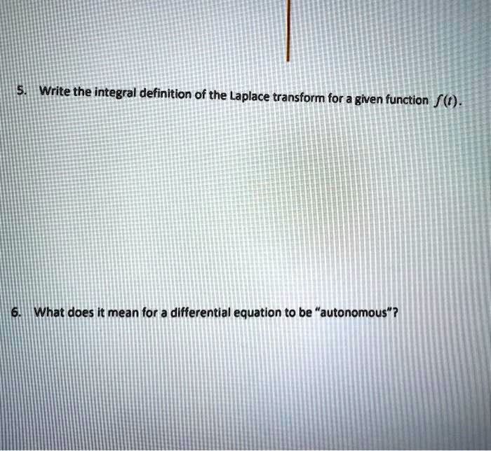 Solved Write The Integral Definition Of The Laplace Transform For A