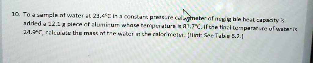 SOLVED 10 To a sample of water at 23 49ÂC in a constant pressure