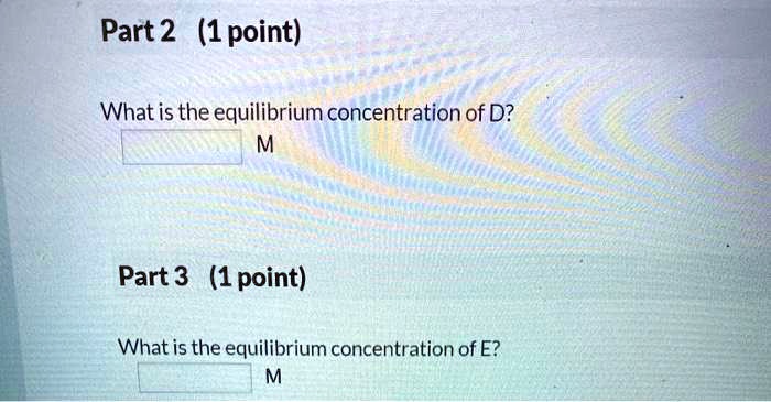 Solved Part Point What Is The Equilibrium Concentration Of D M