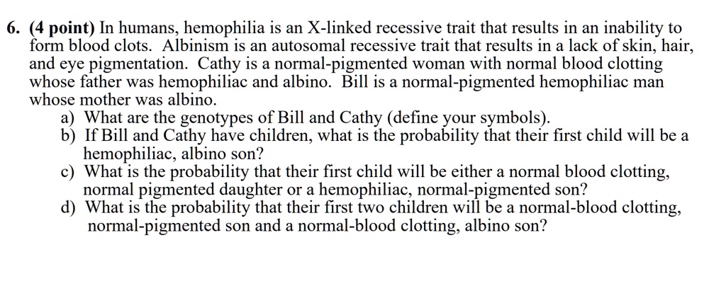 SOLVED In Humans Hemophilia Is An X Linked Recessive Trait That