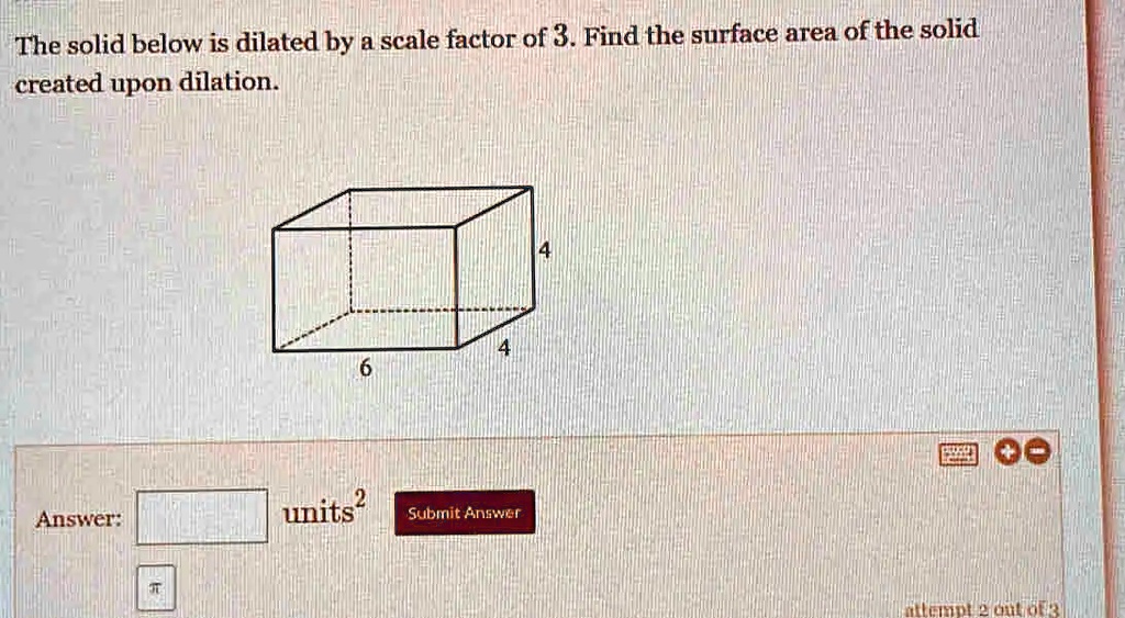 Solved The Solid Below Is Dilated By A Scale Factor Of Find The