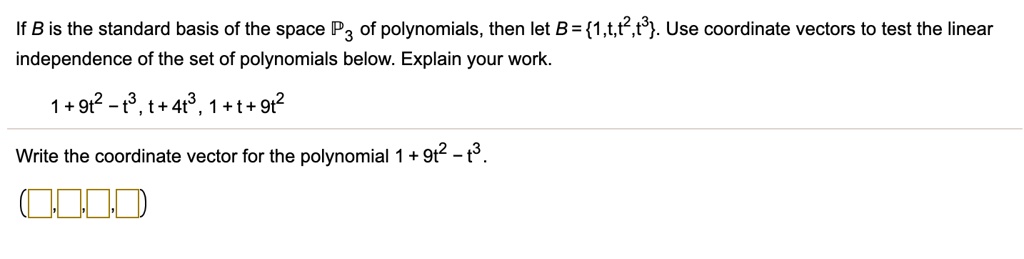 Solved If B Is The Standard Basis Of The Space P Of Polynomials Then