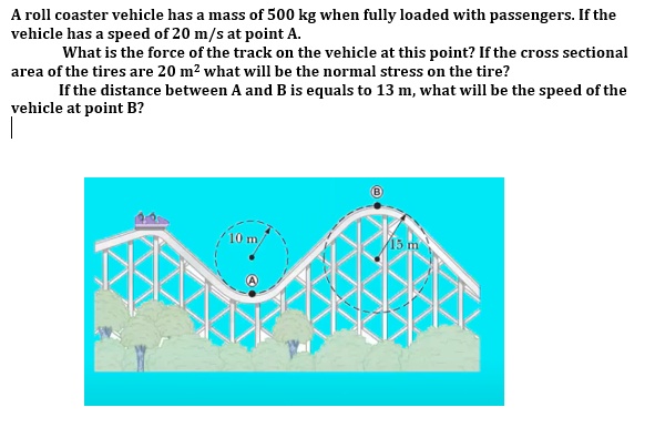 Solved A Roll Coaster Vehicle Has A Mass Of Kg When Fully Loaded