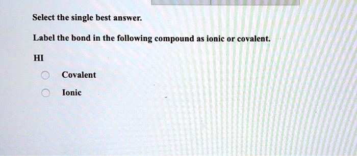 Solved Select The Single Best Answer Label The Bond In The Following