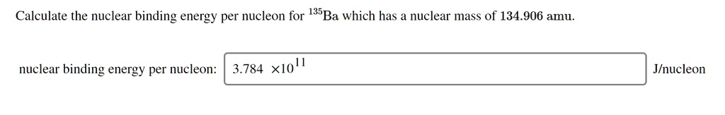 Solved Calculate The Nuclear Binding Energy Per Nucleon For Ba