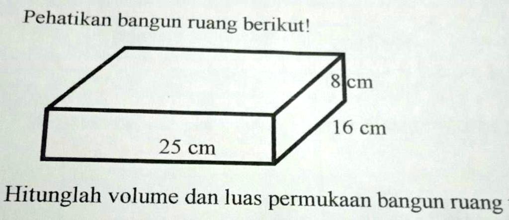 SOLVED Hitunglah Volume Dan Luas Permukaan Bangun Ruang Tersebut