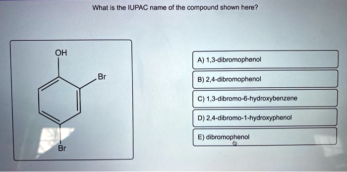 Solved What Is The Iupac Name Of The Compound Shown Here Oh A