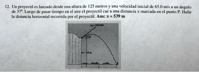 SOLVED Un Proyectil Es Lanzado Desde Una Altura De 125 Metros Una