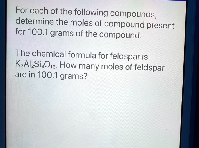 For Each Of The Following Compounds Determine The Moles Of Compound