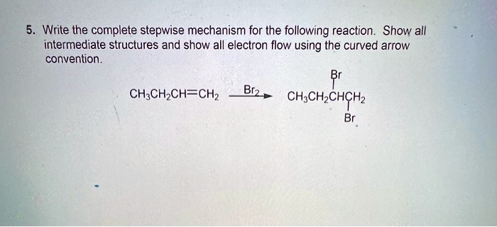 Solved Write The Complete Stepwise Mechanism For The Following