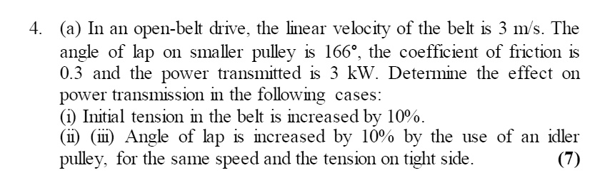 Solved In An Open Belt Drive The Linear Velocity Of The Belt Is M S