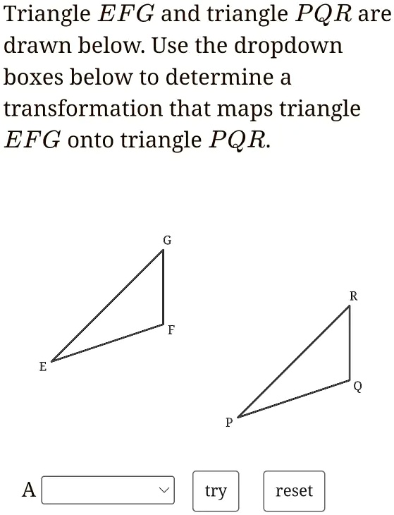 SOLVED Triangle EFG And Triangle PQR Are Drawn Below Use The Dropdown